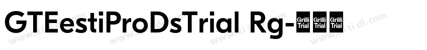 GTEestiProDsTrial Rg字体转换 GTEestiProDsTrial Rg字体转换